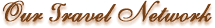 Our Travel Network