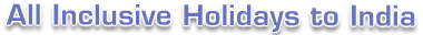 All Inclusive Holidays in India