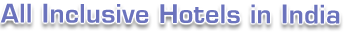 All Inclusive Hotels in India