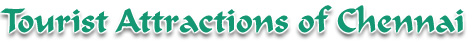Tourist Attractions of Chennai