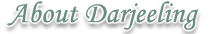 About Darjeeling