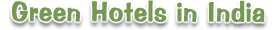 Green Hotels in India