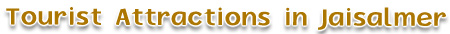Tourist attractions in Jaisalmer