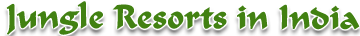 Jungle Resorts in India