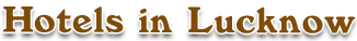 Hotels in Lucknow