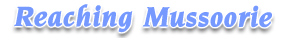 Reaching Mussoorie